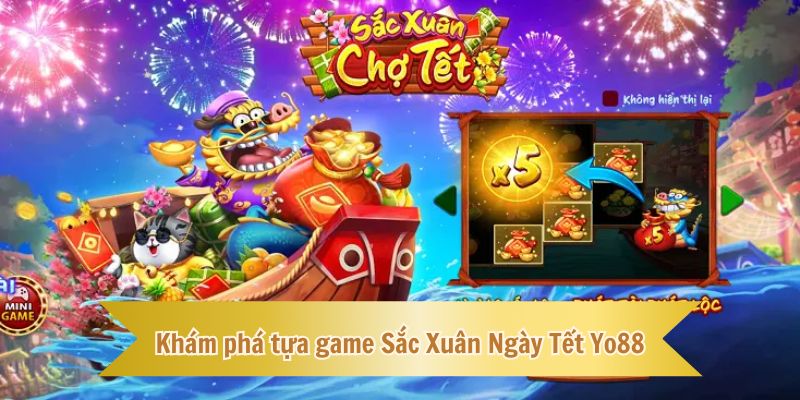 Sắc Xuân Chợ Tết - siêu phẩm đổi thưởng cho ngày Tết