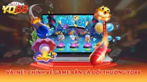 Giới thiệu đôi nét về game bắn cá Yo88